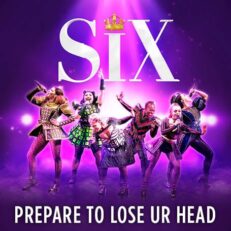 Six | Tues 10 June 2025 | Stalls | 8pm | Vaudeville Theatre