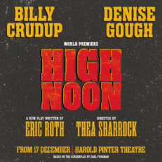 High Noon | Tues 23 Dec 2025 | Stalls | 7.30pm | Harold Pinter Theatre