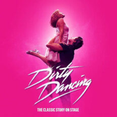 Dirty Dancing | Thurs 25 March 2027 | STALLS | 7.30pm | Prince Edward Theatre
